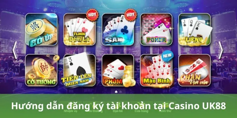 Hướng dẫn đăng ký tài khoản tại Casino UK88