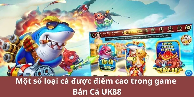 Một số loại cá được điểm cao trong game Bắn Cá UK88 